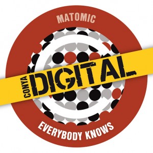 Matomic - Everybody Knows [Conya Records]