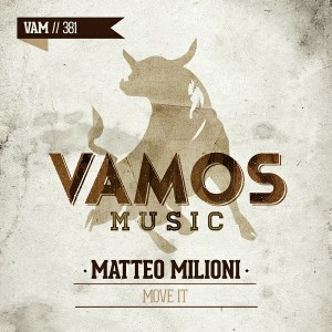 Matteo Milioni - Move It [Vamos Music]