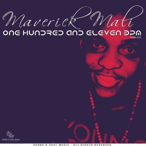 Maverick Mali - One Hundred and Eleven BPM [Herbs & Soul Music]