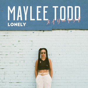 Maylee Todd - Lonely