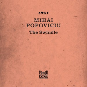 Mihai Popoviciu - The Swindle [Poker Flat