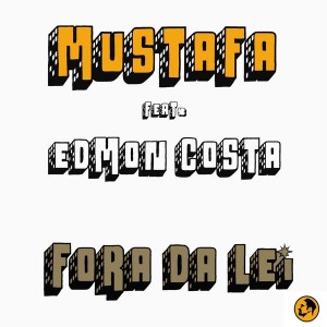 Mustafa feat. Edmon Costa - Fora Da Lei [Staff Productions]