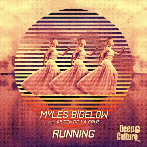 Myles Bigelow & Aileen De La Cruz - Running [Deep Culture Music]