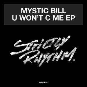 Mystic Bill - U Won't C Me EP [Strictly Rhythm Records]