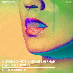 Oliver Schmitz & Micah Sherman feat. Lex Empress - Spoken Word EP [Street King]