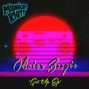 Olivier Boogie - Get Up EP [Midnight Riot]