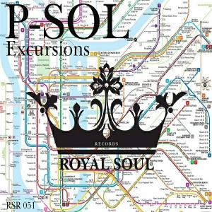 P-SOL - Excursions - EP [Royal Soul Records]