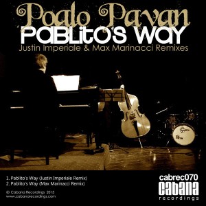 Paolo Pavan - Pablito's Way (Justin Imperiale & Max Marinacci Remixes) [Cabana]