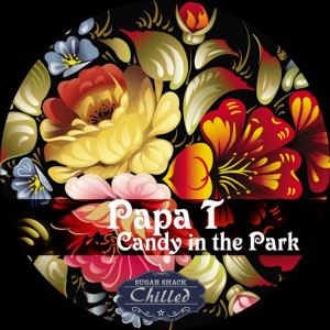 Papa T - Candy In The Park [Sugar Shack Chilled]