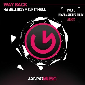 Peverell Bros, R.O.N.N., Ron Carroll - Way Back (Roger Sanchez Mixes) [Jango Music]