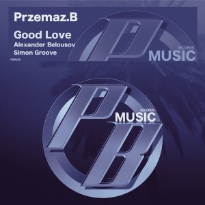 Przemaz B - Good Love [Pure Beats Records]