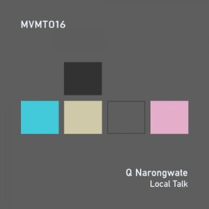 Q Narongwate - Local Talk [MVMT]