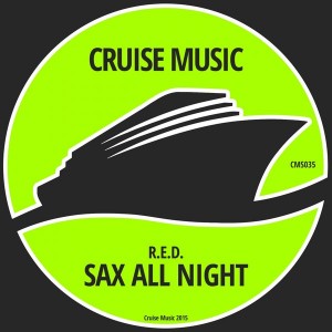 R.E.D. - Sax All Night [Cruise Music]