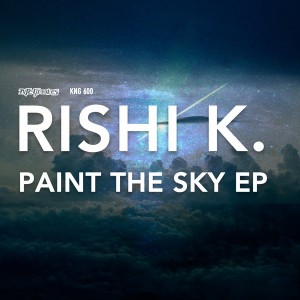 Rishi K. - Paint The Sky EP [Nite Grooves]