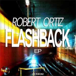 Robert Ortiz - Flashback [WoNKed Records]