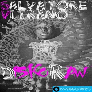 Salvatore Vitrano - DiskoRaw [Boogiemonsterbeats Recordings]