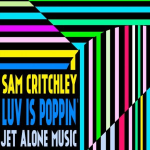 Sam Critchley - Luv Is Poppin' [Jet Alone Music]