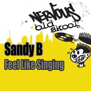 Sandy B - Feel Like Singing [Nervous Old Skool]