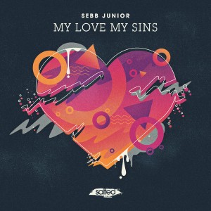 Sebb Junior - My Love My Sins [Salted Music]