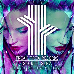 Secret Sinz - Didn't Believe In Love [Freak Trix]