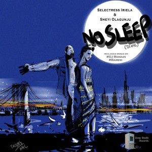 Selectress Iriela & Sheyi Olagunju - No Sleep (Till NYC) [DEEP BOOTH RECORDS]
