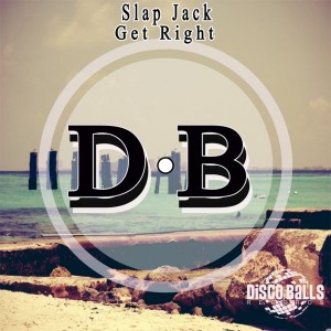 Slap Jack - Get Right [Disco Balls Records]
