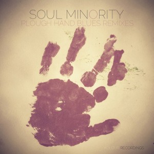 Soul Minority - Plough Hand Blues (Remixes) [Kolour Recordings]