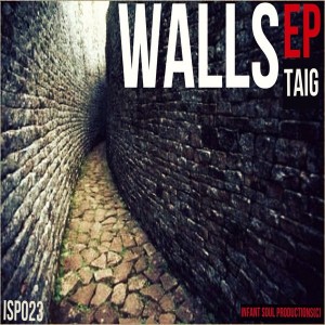 Taig - Walls EP [Infant Soul Productions]