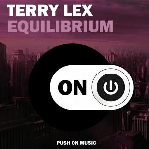 Terry Lex - Equilibrium [Push On Music]