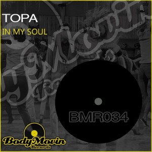 Topa - In My Soul [Body Movin Records]