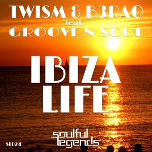 Twism & B3RAO feat. Groove N Soul - Ibiza Life [Soulful Legends]