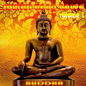 Various Artists - Buddha Soulful Deep House, Vol. 1 [GR8 AL Music]