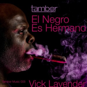 Vick Lavender - Negro Es  Hermono [Tambor Music]