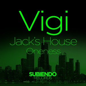 Vigi - Jack's House__Oneness [Subiendo Records]