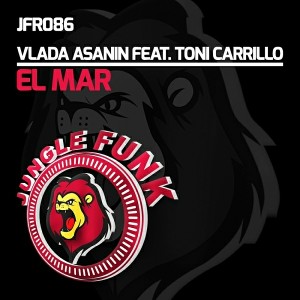 Vlada Asanin feat. Toni Carrillo - El Mar [Jungle Funk Recordings]