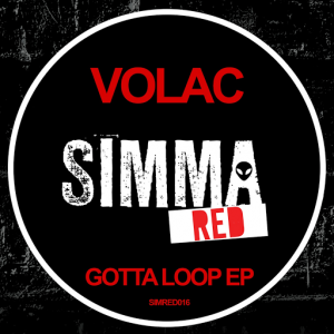 Volac - Gotta Loop EP [Simma Red]