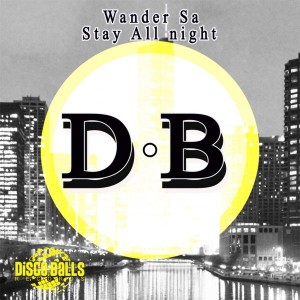 Wander Sa - Stay All Night [Disco Balls Records]