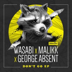 Wasabi, Malikk & George Absent - Don't Go [Indiana Tones]
