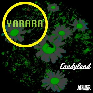 Yarara' - Candyland [Jambalay Records]