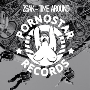 Zsak - Time Around [PornoStar Records]
