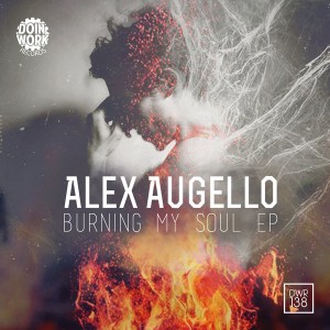 Alex Augello - Burning My Soul EP [Doin Work Records]