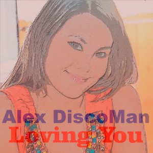Alex DiscoMan - Loving You [AMAdea]