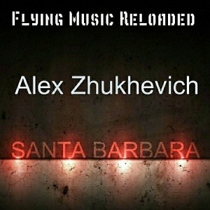Alex Zhukhevich - Santa Barbara [Flying Music Reloaded]