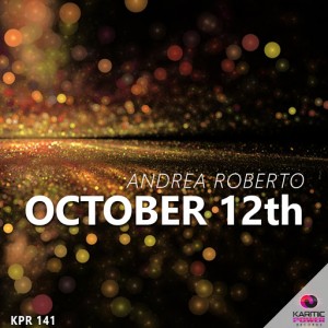 Andrea Roberto - October 12th [Karmic Power Records]