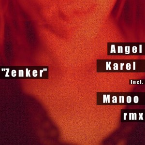 Angel Karel - Zenker [Krome Records]