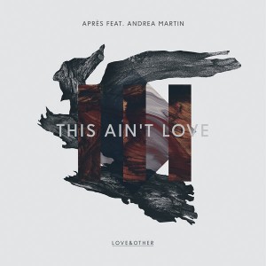 Après feat. Andrea Martin - This Ain't Love [Love & Other]