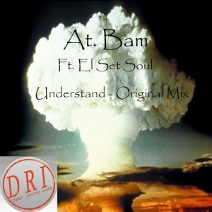 At. Bam feat. El Set Soul - Understand [Deep Rooted Invasion Productions]