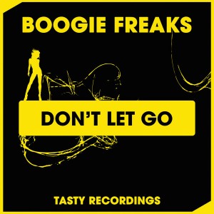 Boogie Freaks - Don't Let Go [Tasty Recordings Digital]