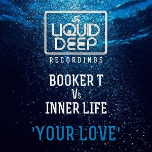 Booker T and Inner Life - Your Love [Liquid Deep]