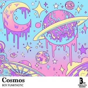 Boy Funktastic - Cosmos [Boy Funktastic Records]